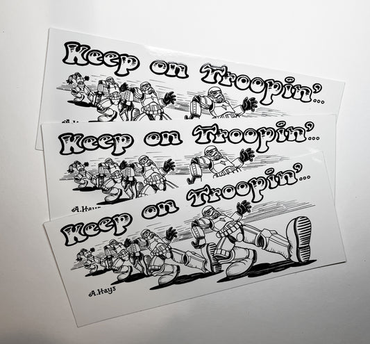 Keep On Troopin Bumper Sticker